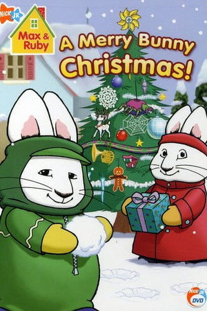 Max & Ruby - A Merry Bunny Christmas poster
