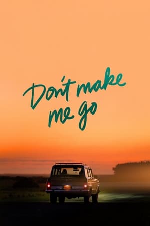 Don't Make Me Go movie poster