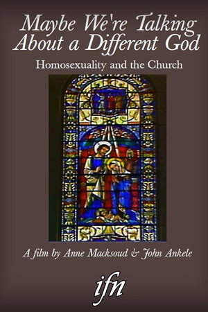 Maybe We're Talking About A Different God: Homosexuality and the Church poster