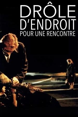Drôle d'endroit pour une rencontre