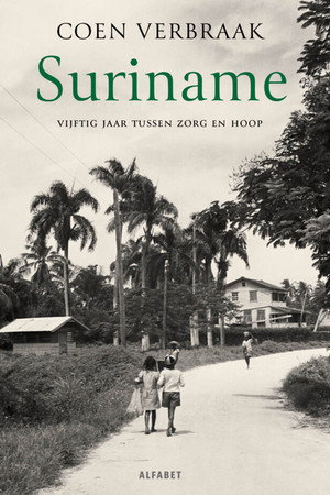 Suriname: Vijftig jaar tussen zorg en hoop