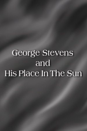 George Stevens and His Place In The Sun