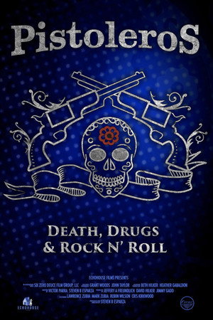 Pistoleros: Death, Drugs and Rock N' Roll Pistoleros: Death, Drugs and Rock N' Roll