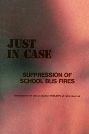 Just in Case: Suppression of School Bus Fires poster