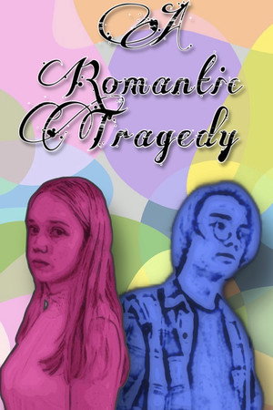 A Romantic Tragedy A Romantic Tragedy