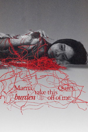 Mama, Take This Quiet Burden Off of Me poster