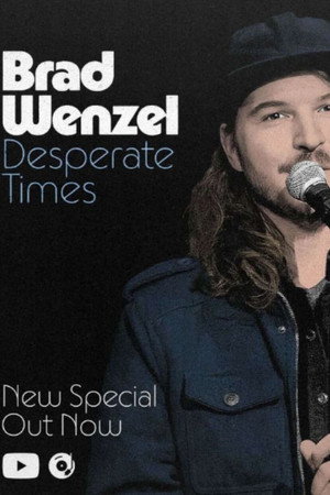 Brad Wenzel: Desperate Times poster