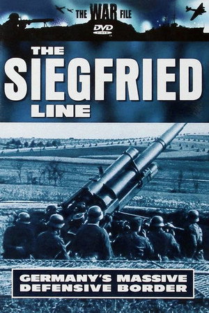 The War File: The Siegfried Line The War File: The Siegfried Line