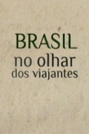 Brasil no Olhar dos Viajantes poster