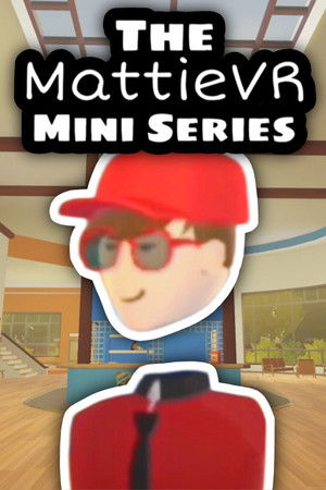 The MattieVR Mini Series