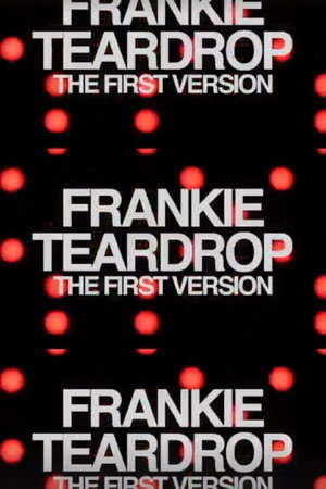 Frankie Teardrop: The First Version poster