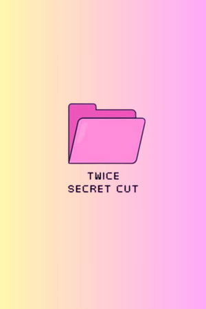 TWICE Secret Cut