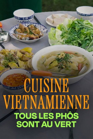 Cuisine vietnamienne : Tous les phôs sont au vert poster