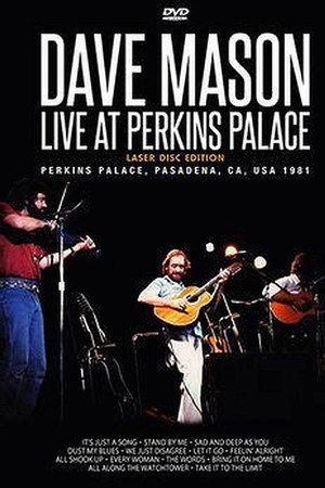 Dave Mason: Live at Perkins Palace Dave Mason: Live at Perkins Palace