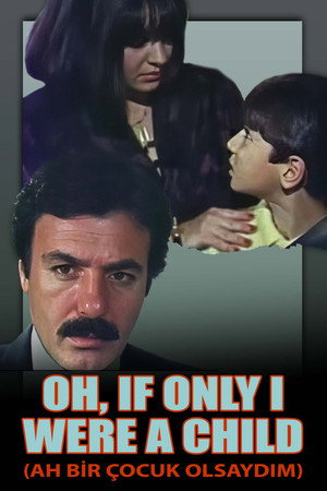 Ah Bir Çocuk Olsaydım Ah Bir Çocuk Olsaydım
