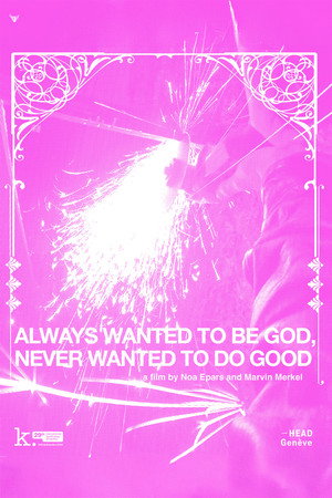 Always Wanted to Be God, Never Wanted to Be Good poster
