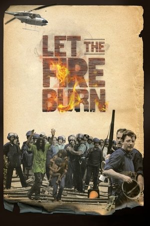 Let the Fire Burn Let the Fire Burn