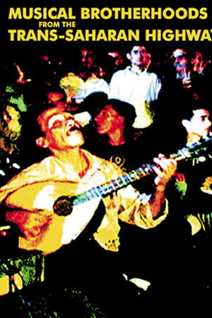 Musical Brotherhoods From The Trans-Saharan Highway poster