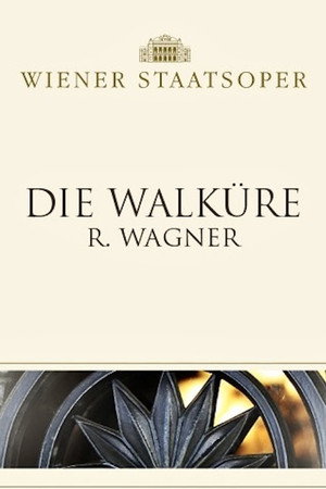 Die Walküre - Wiener Staatsoper