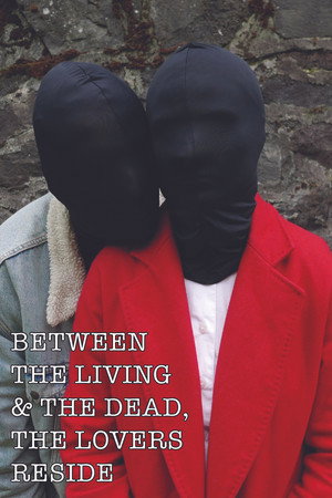 Between The Living & The Dead, The Lovers Reside Between The Living & The Dead, The Lovers Reside
