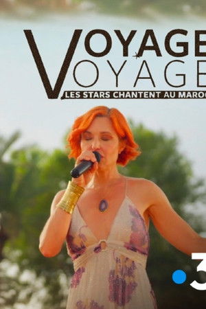 Voyage voyage, les stars chantent au Maroc