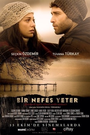 Bir Nefes Yeter Movie Overview