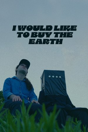 I WOULD LIKE TO BUY THE EARTH