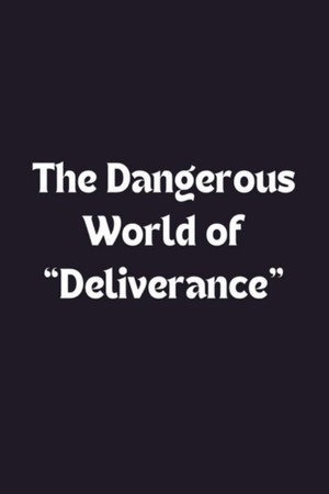 The Dangerous World of 'Deliverance'