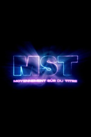 MST : Moyennement Sûr du Titre