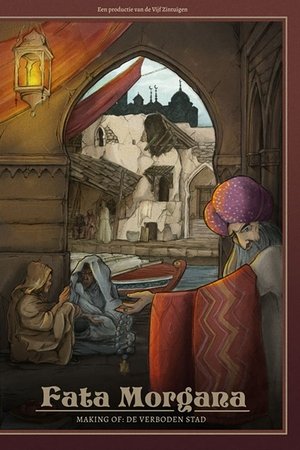 Fata Morgana: Making of De Verboden Stad