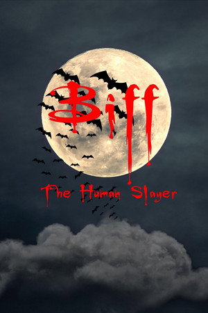 Biff the Human Slayer