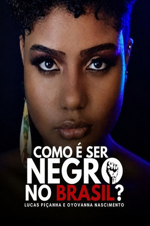 Como é ser negro no Brasil? poster