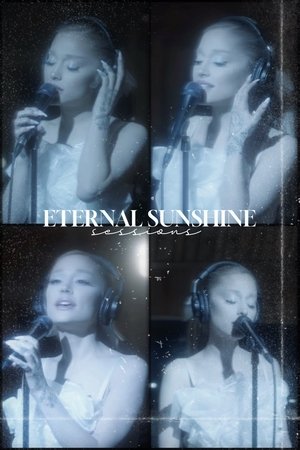 Ariana Grande: eternal sunshine sessions