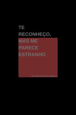 Te Reconheço, Mas Me Parece Estranho Te Reconheço, Mas Me Parece Estranho
