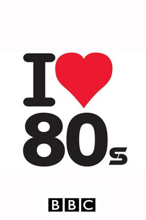 I Love the 80s