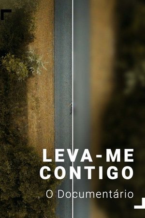 Leva-me Contigo - O Documentário