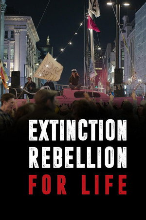 Extinction Rebellion: For Life