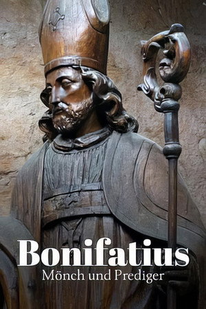 Bonifatius - Mönch und Prediger Bonifatius - Mönch und Prediger