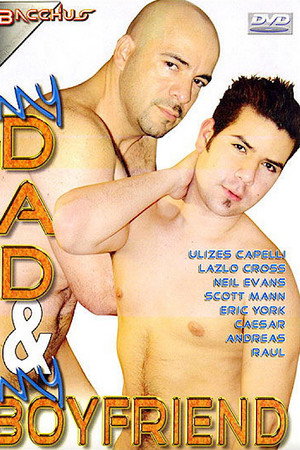 My Dad & My Boyfriend