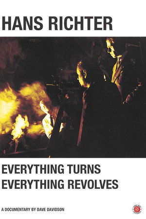 Hans Richter: Everything Turns, Everything Revolves poster