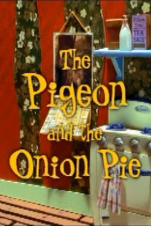 The Pigeon and the Onion Pie poster