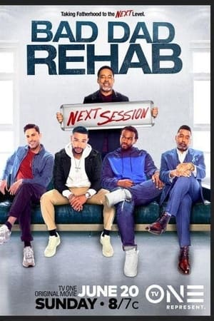 Bad Dad Rehab: The Next Session