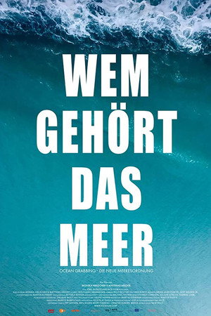 Wem gehört das Meer? Ocean Grabbing - Die neue Meeresordnung poster