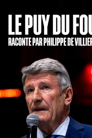 Le Puy du Fou raconté par Philippe de Villiers poster