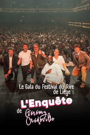 Le Gala du Festival du Rire de Liège : L'Enquête de Gérémy Crédeville Le Gala du Festival du Rire de Liège : L'Enquête de Gérémy Crédeville