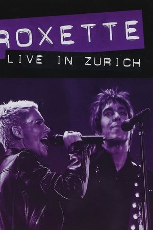 Roxette ‎– Live in Zürich
