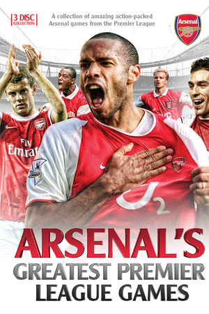 Arsenal's Greatest Premier League Games Arsenal's Greatest Premier League Games