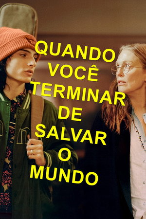 Poster do filme Quando Você Terminar de Salvar o Mundo