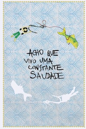 Acho Que Vivo Uma Constante Saudade