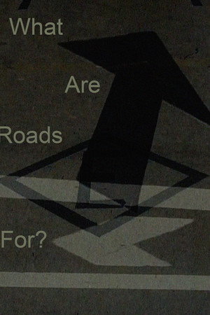 What Are Roads For? poster